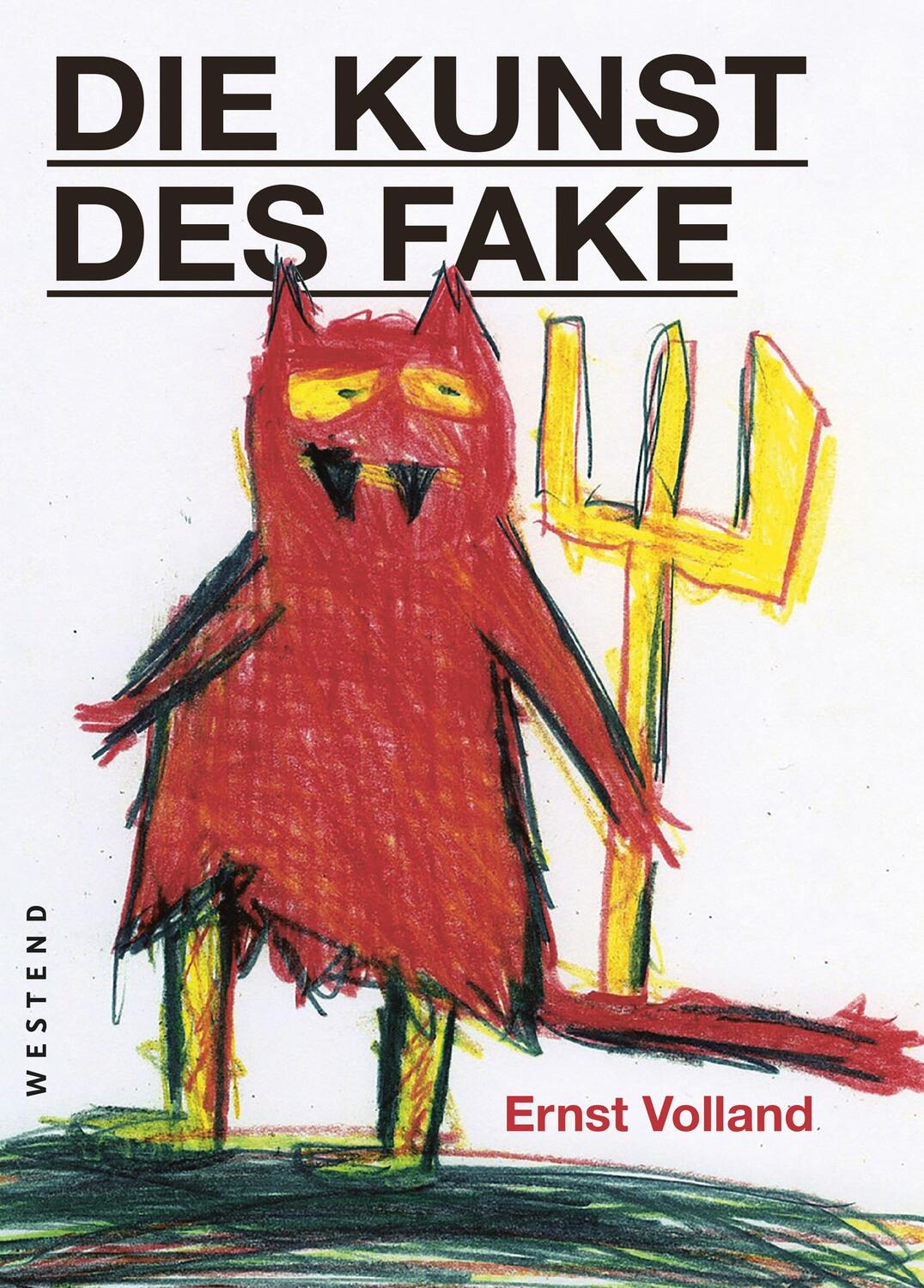 Cover: 9783864893179 | Die Kunst des Fake | Ernst Volland | Buch | Deutsch | 2021 | Westend