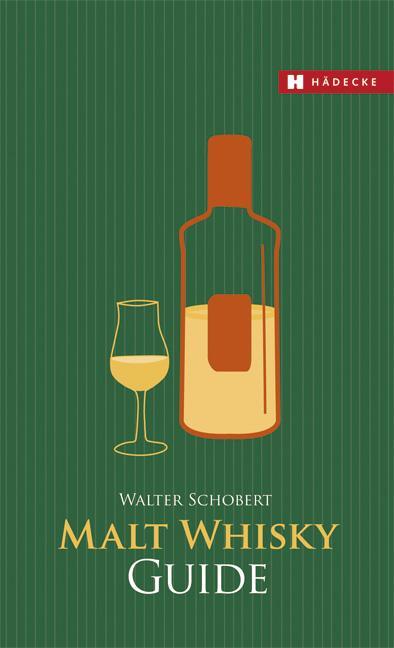 Cover: 9783775005104 | Malt Whisky Guide | Führer zu den Quellen | Walter Schobert | Buch