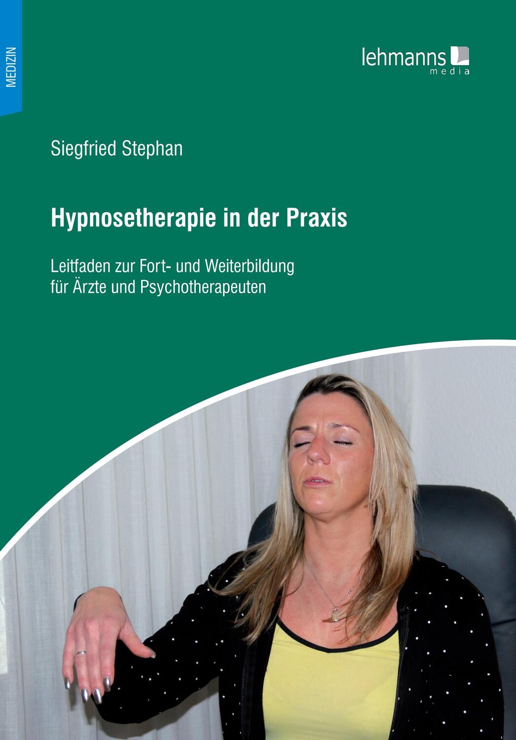 Cover: 9783965434721 | Hypnosetherapie in der Praxis | Siegfried Stephan | Taschenbuch | 2024