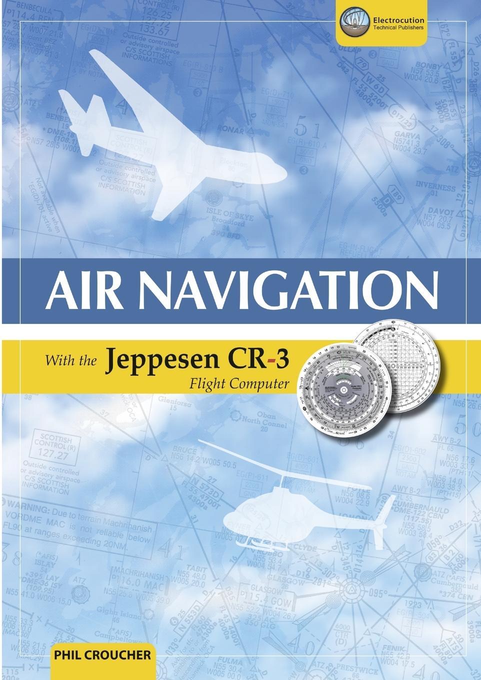 Cover: 9781926833231 | Air Navigation With The Jeppesen CR-3 | Phil Croucher | Taschenbuch