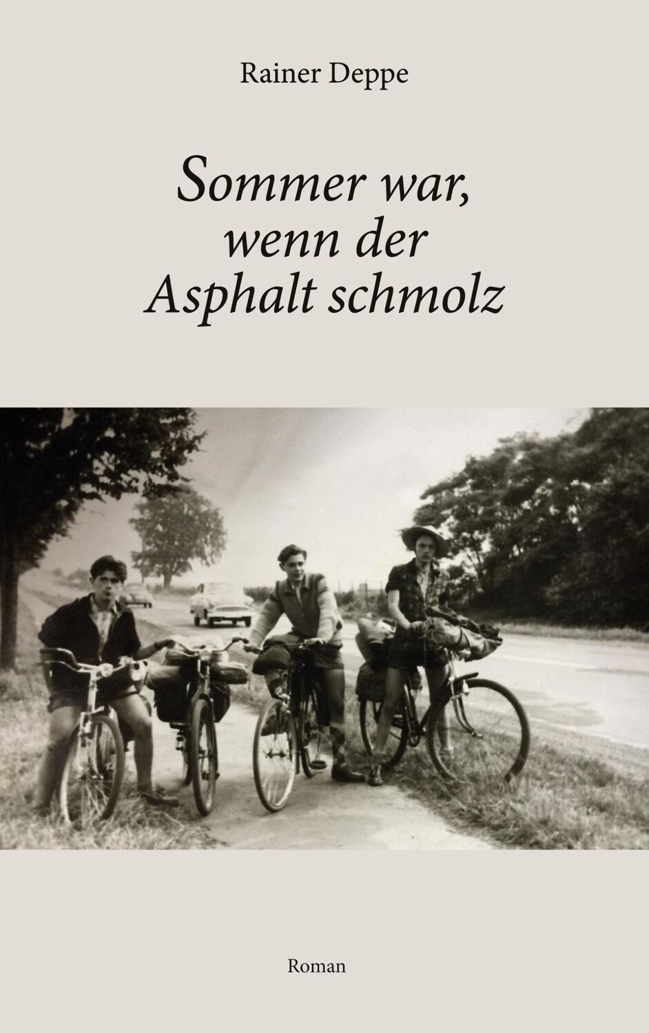 Cover: 9783750415027 | Sommer war, wenn der Asphalt schmolz | Rainer Deppe | Taschenbuch