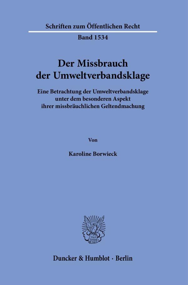 Cover: 9783428191352 | Der Missbrauch der Umweltverbandsklage | Karoline Borwieck | Buch