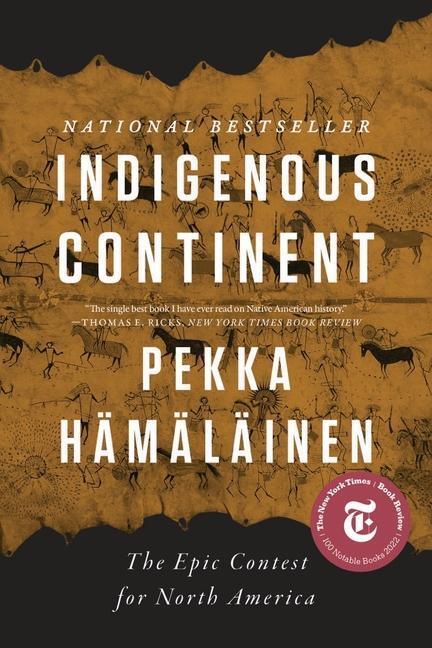 Cover: 9781324094067 | Indigenous Continent: The Epic Contest for North America | Hämäläinen