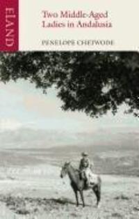 Cover: 9781906011680 | Two Middle-Aged Ladies in Andalusia | Penelope Chetwode | Taschenbuch