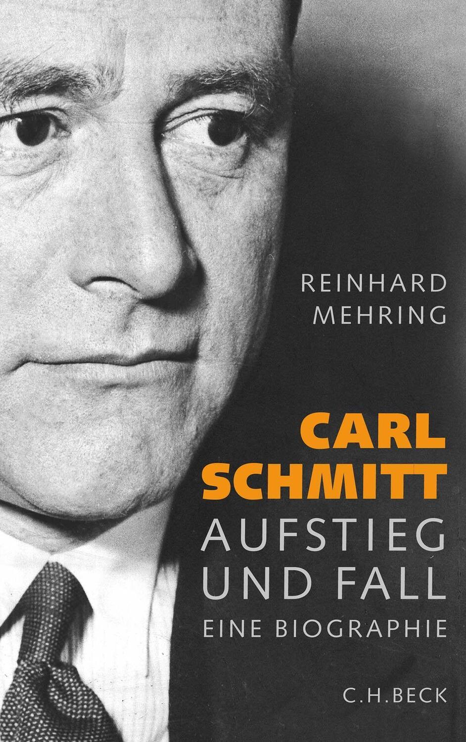 Cover: 9783406785634 | Carl Schmitt | Aufstieg und Fall | Reinhard Mehring | Buch | 731 S.