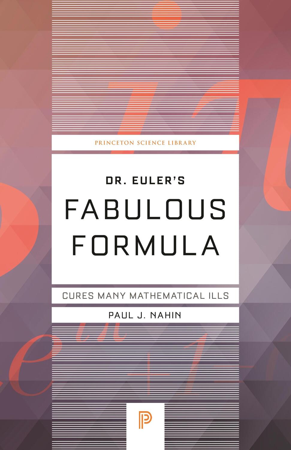 Cover: 9780691175911 | Dr. Euler's Fabulous Formula | Cures Many Mathematical Ills | Nahin
