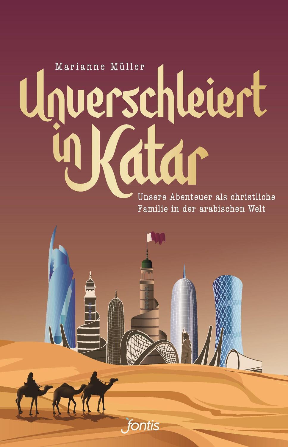 Cover: 9783038482499 | Unverschleiert in Katar | Marianne Müller | Taschenbuch | Deutsch