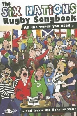 Cover: 9781847712066 | The Six Nations Rugby Songbook: All the Words You Need... | Y. Lolfa