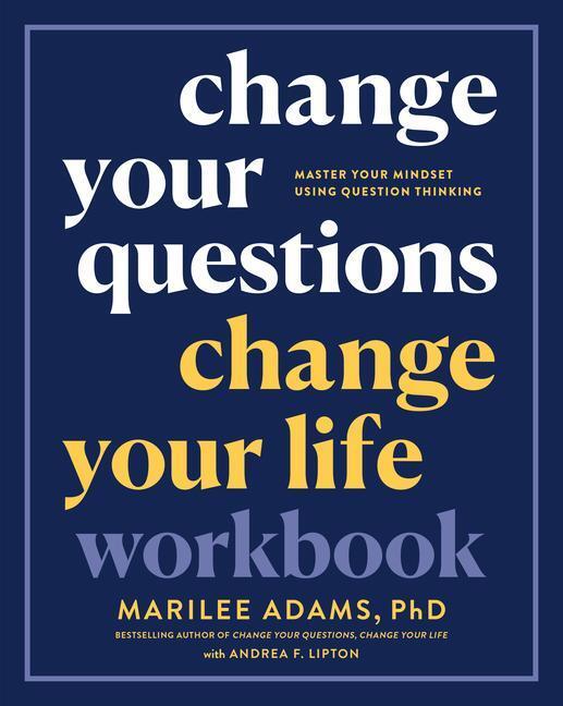 Cover: 9781523091201 | Change Your Questions, Change Your Life Workbook | Ph.D. | Taschenbuch