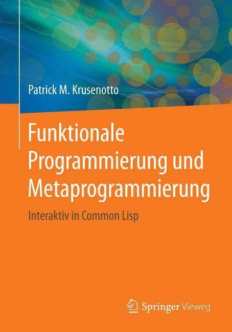 Cover: 9783658137434 | Funktionale Programmierung und Metaprogrammierung | Krusenotto | Buch