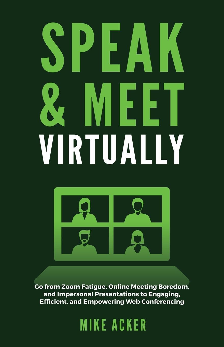 Cover: 9781954024229 | Speak & Meet Virtually | Mike Acker | Taschenbuch | SPEAK | Paperback