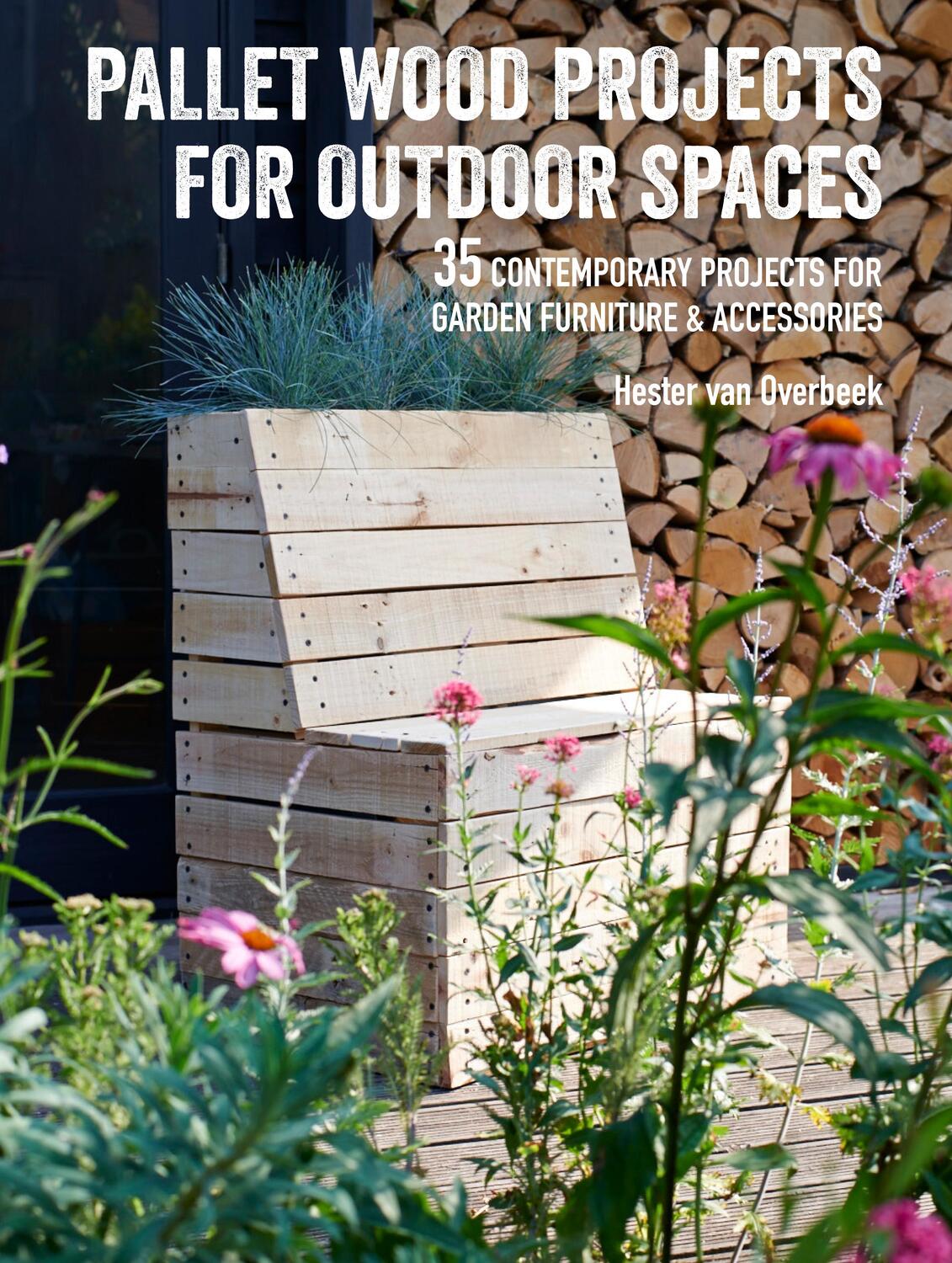 Cover: 9781782497158 | Pallet Wood Projects for Outdoor Spaces | Hester Van Overbeek | Buch