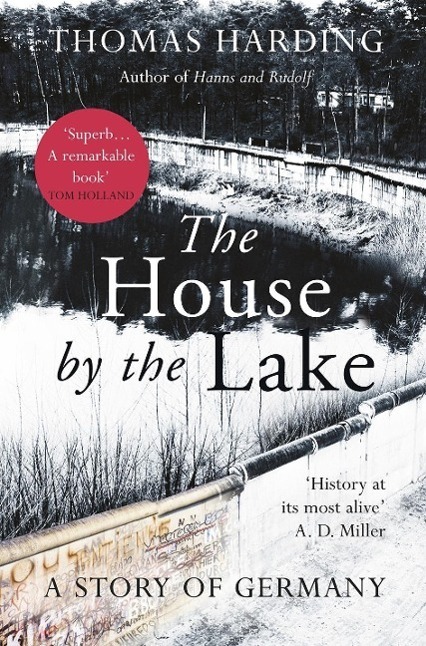 Cover: 9780099592044 | The House by the Lake | A Story of Germany | Thomas Harding | Buch