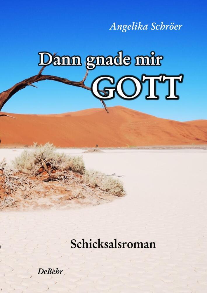 Cover: 9783944028330 | Dann gnade mir Gott | Schicksalsroman | Angelika Schröer | Taschenbuch