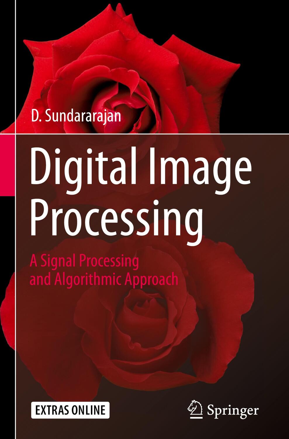 Cover: 9789811061127 | Digital Image Processing | Sundararajan D. | Buch | Englisch | 2017