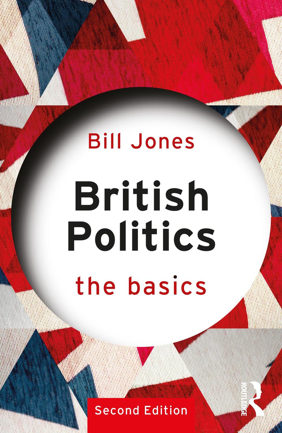 Cover: 9780367189549 | British Politics | The Basics | Bill Jones | Taschenbuch | The Basics