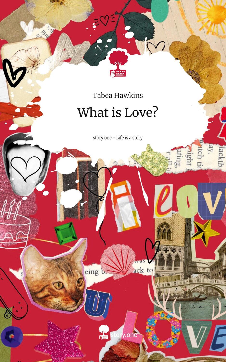 Cover: 9783711556622 | What is Love?. Life is a Story - story.one | Tabea Hawkins | Buch