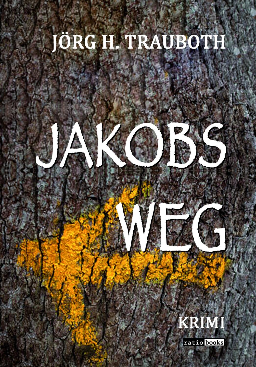 Cover: 9783961360956 | Jakobs Weg | Jörg H. Trauboth | Taschenbuch | 390 S. | Deutsch | 2021