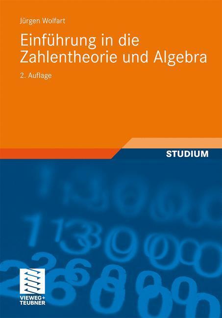 Cover: 9783834814616 | Einführung in die Zahlentheorie und Algebra | Jürgen Wolfart | Buch