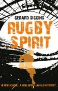 Cover: 9781847173331 | Rugby Spirit | A new school, a new sport, an old mystery... | Siggins