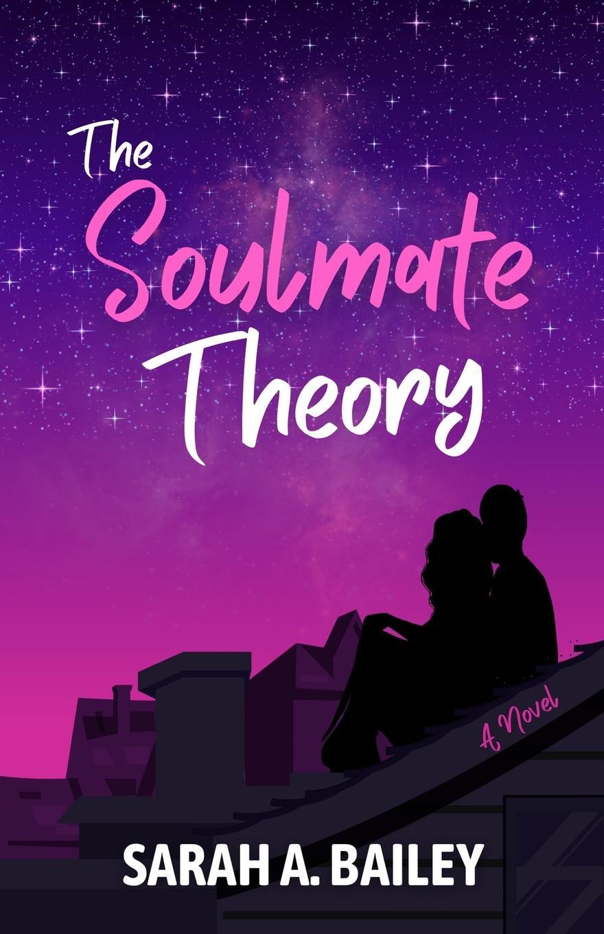 Cover: 9798218155728 | The Soulmate Theory | A Second Chance Romance | Sarah A. Bailey | Buch