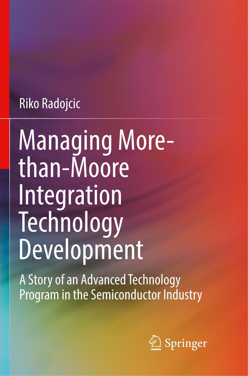 Cover: 9783030064952 | Managing More-than-Moore Integration Technology Development | Radojcic