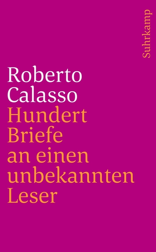 Cover: 9783518468548 | Hundert Briefe an einen unbekannten Leser | Roberto Calasso | Buch