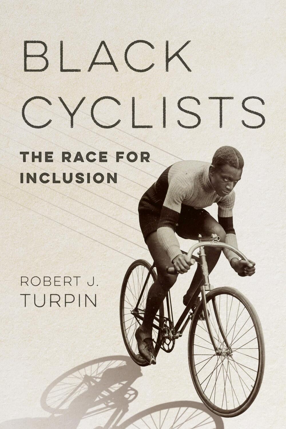 Cover: 9780252087851 | Black Cyclists | The Race for Inclusion | Robert J Turpin | Buch