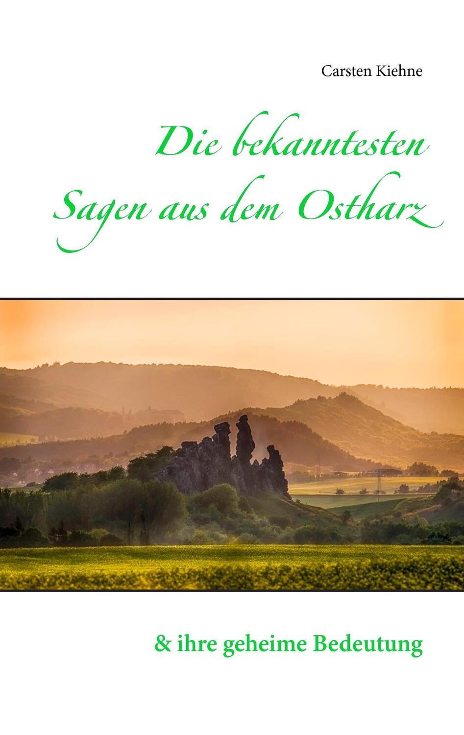 Cover: 9783741279591 | Die bekanntesten Sagen aus dem Ostharz | und ihre geheime Bedeutung