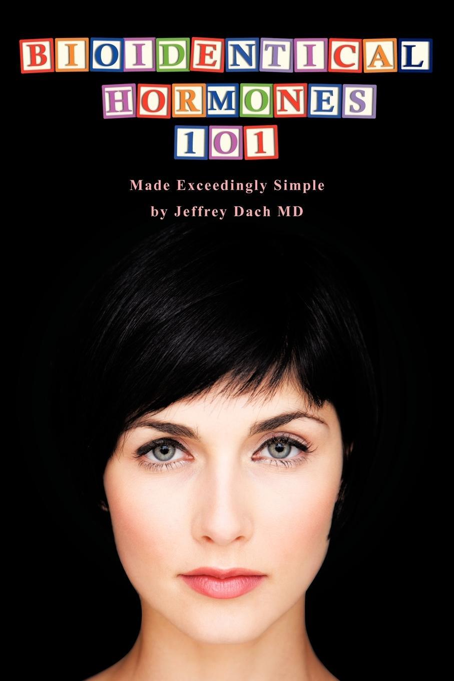 Cover: 9781462034994 | Bioidentical Hormones 101 | Jeffrey Dach MD | Taschenbuch | Paperback