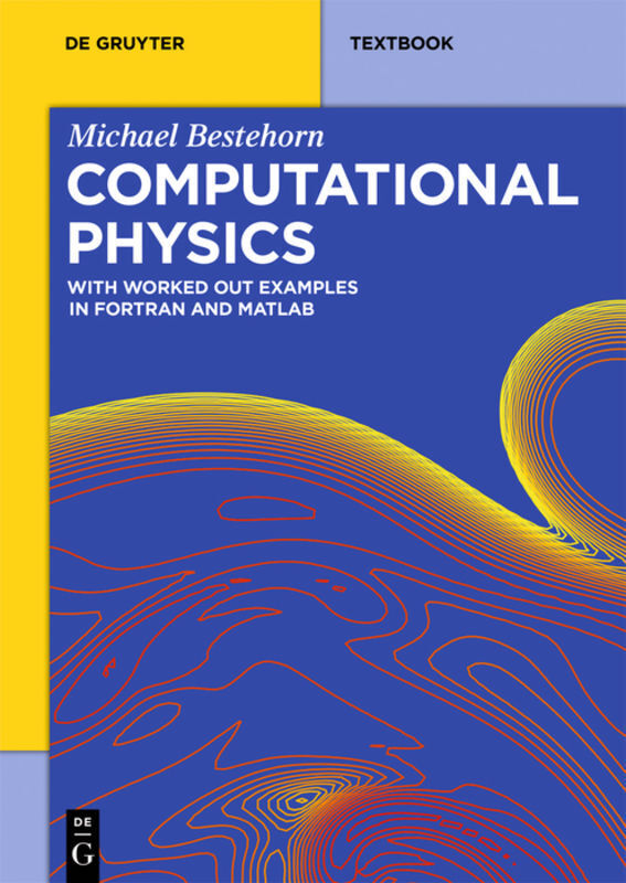 Cover: 9783110515138 | Computational Physics | With Worked Out Examples in FORTRAN and MATLAB