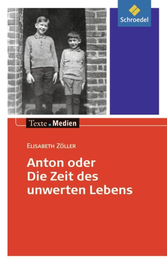 Cover: 9783507470934 | Anton oder die Zeit des unwerten Lebens - Textausgabe mit Materialteil