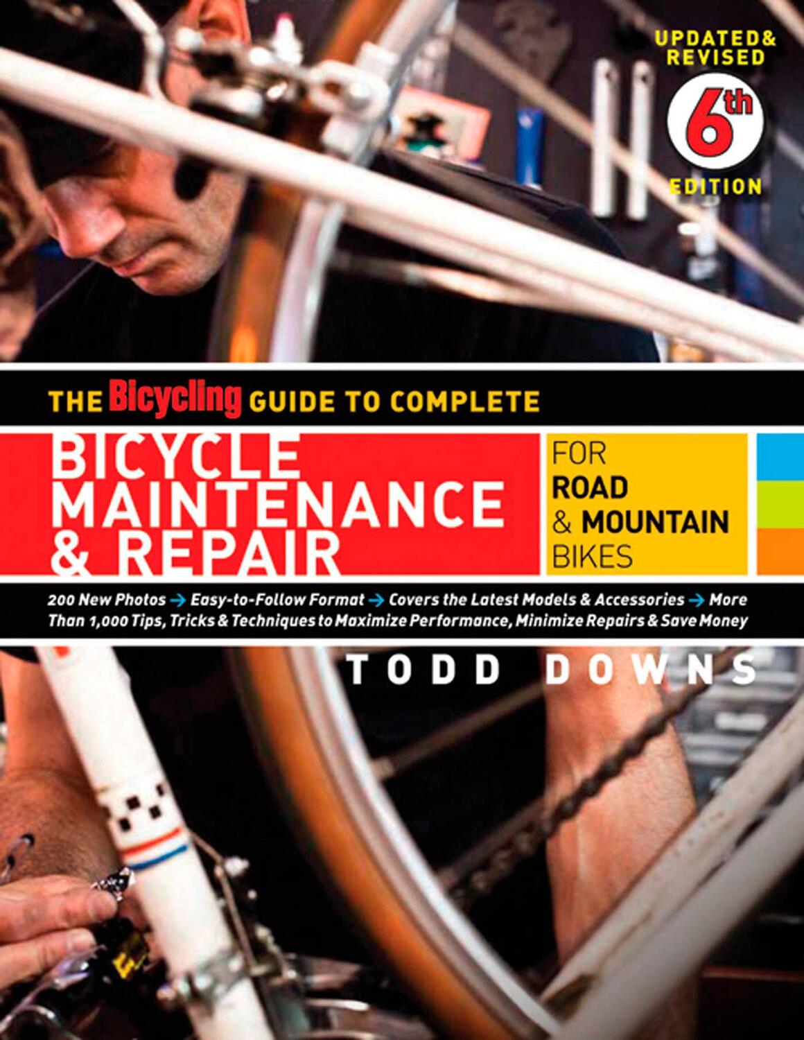 Cover: 9781605294872 | The Bicycling Guide to Complete Bicycle Maintenance & Repair: For...