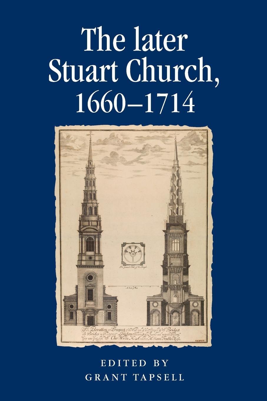 Cover: 9781526106742 | The later Stuart Church, 1660-1714 | Grant Tapsell | Taschenbuch
