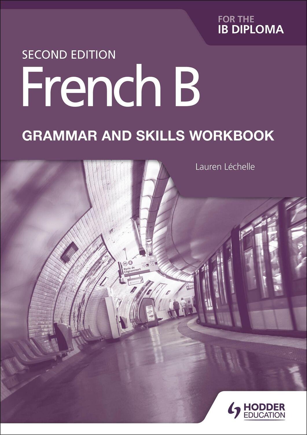 Cover: 9781510447615 | French B for the IB Diploma Grammar and Skills Workbook | Léchelle