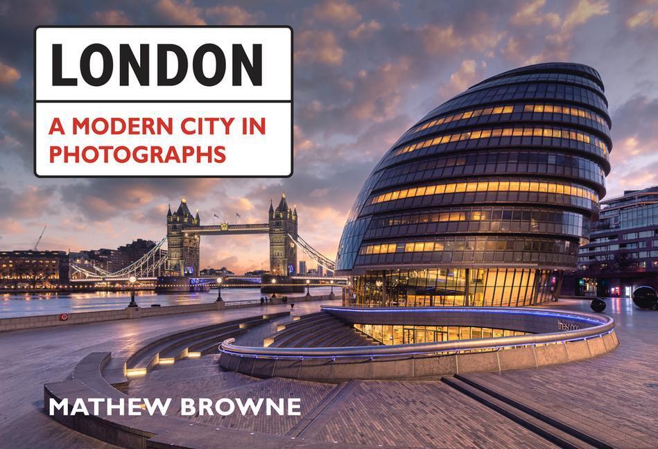 Cover: 9781445693965 | London: A Modern City in Photographs | A Modern City in Photographs