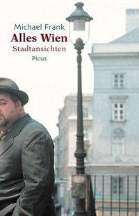 Cover: 9783854524724 | Alles Wien | Stadtansichten | Michael Frank | Buch | 136 S. | Deutsch