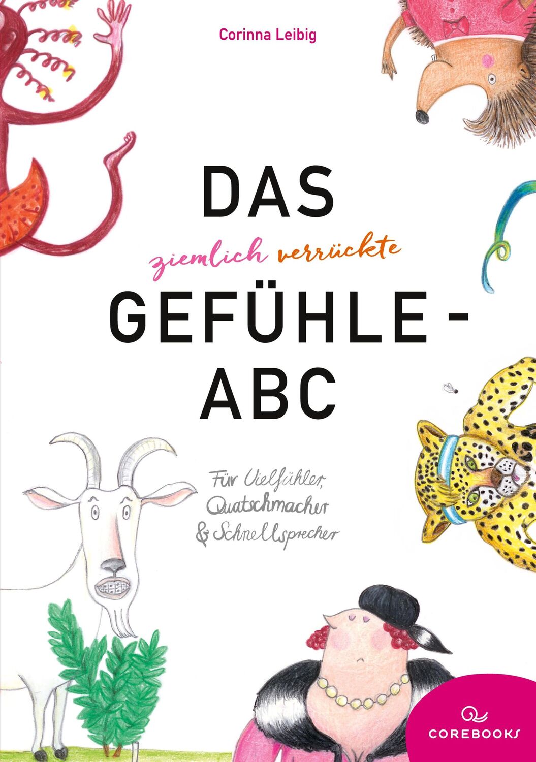 Cover: 9783754303498 | Das ziemlich verrückte Gefühle-ABC | Corinna Leibig | Taschenbuch