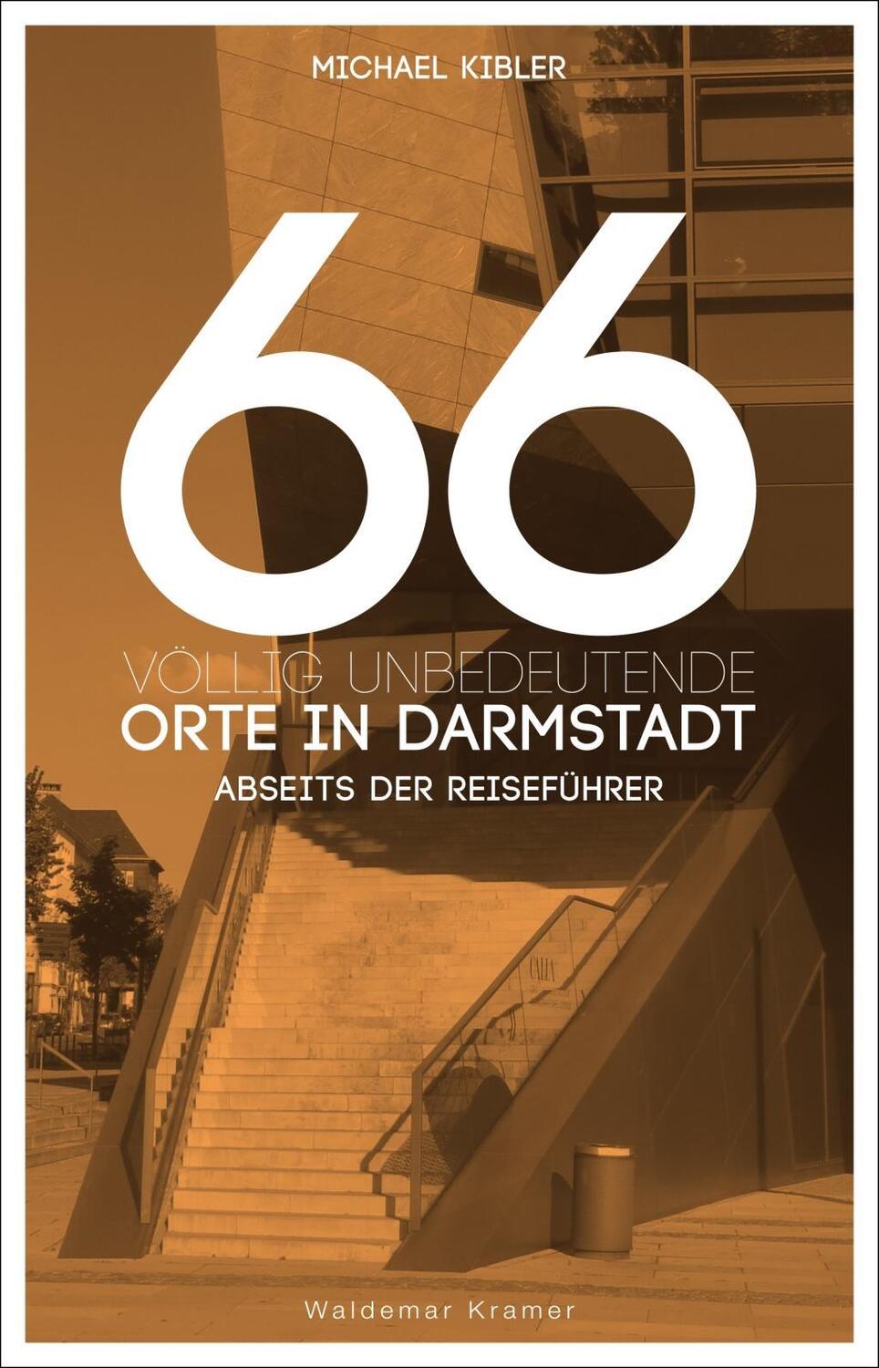 Cover: 9783737404570 | 66 völlig unbedeutende Orte in Darmstadt | Michael Kibler | Buch