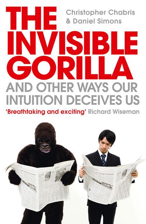 Cover: 9780007317318 | The Invisible Gorilla | And Other Ways Our Intuition Deceives Us | XI