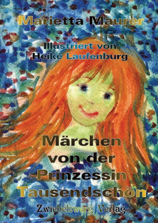 Cover: 9783969070161 | Märchen von der Prinzessin Tausendschön | Marietta Maurer | Buch