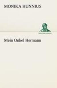 Cover: 9783847237693 | Mein Onkel Hermann | Monika Hunnius | Taschenbuch | Paperback | 2012