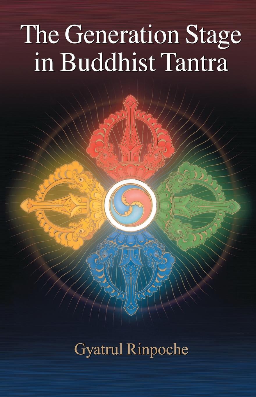 Cover: 9781559392297 | The Generation Stage in Buddhist Tantra | Gyatrul Rinpoche | Buch