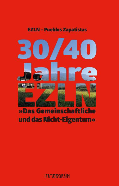 Cover: 9783910281080 | 30/40 Jahre EZLN | 'Das Gemeinschaftliche und das Nicht-Eigentum'