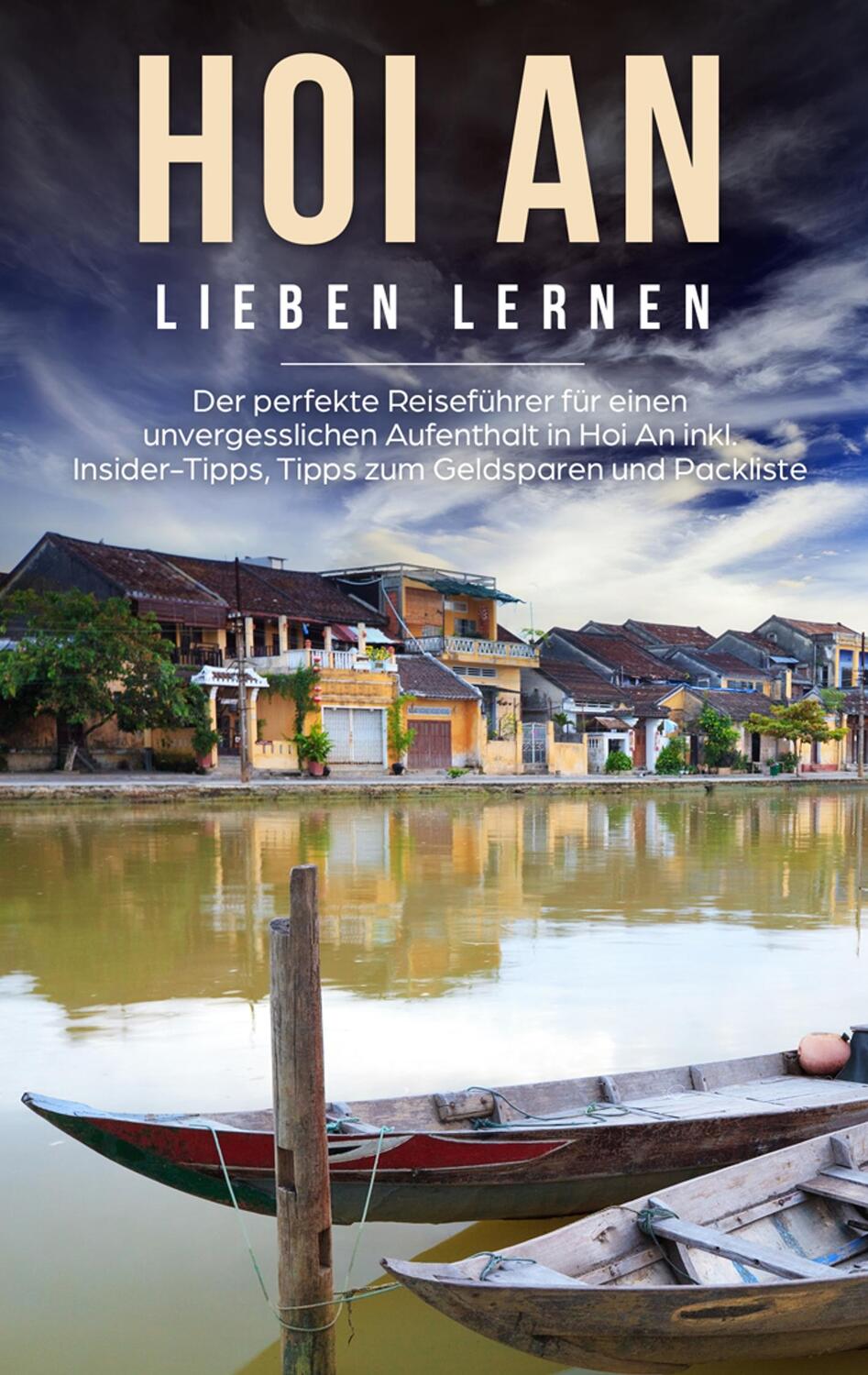 Cover: 9783752898125 | Hoi An lieben lernen: Der perfekte Reiseführer für einen...