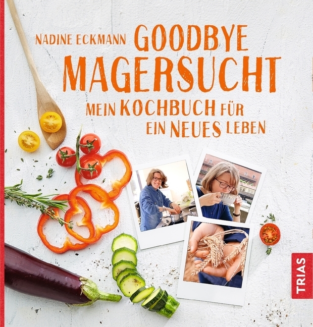 Cover: 9783432104638 | Goodbye Magersucht | Mein Kochbuch für ein neues Leben | Eckmann