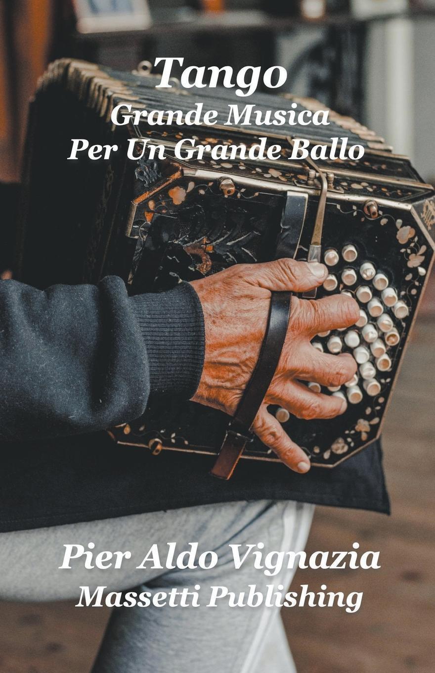 Cover: 9798215193877 | Tango Grande Musica Per Un Grande Ballo | Pier Aldo Vignazia | Buch