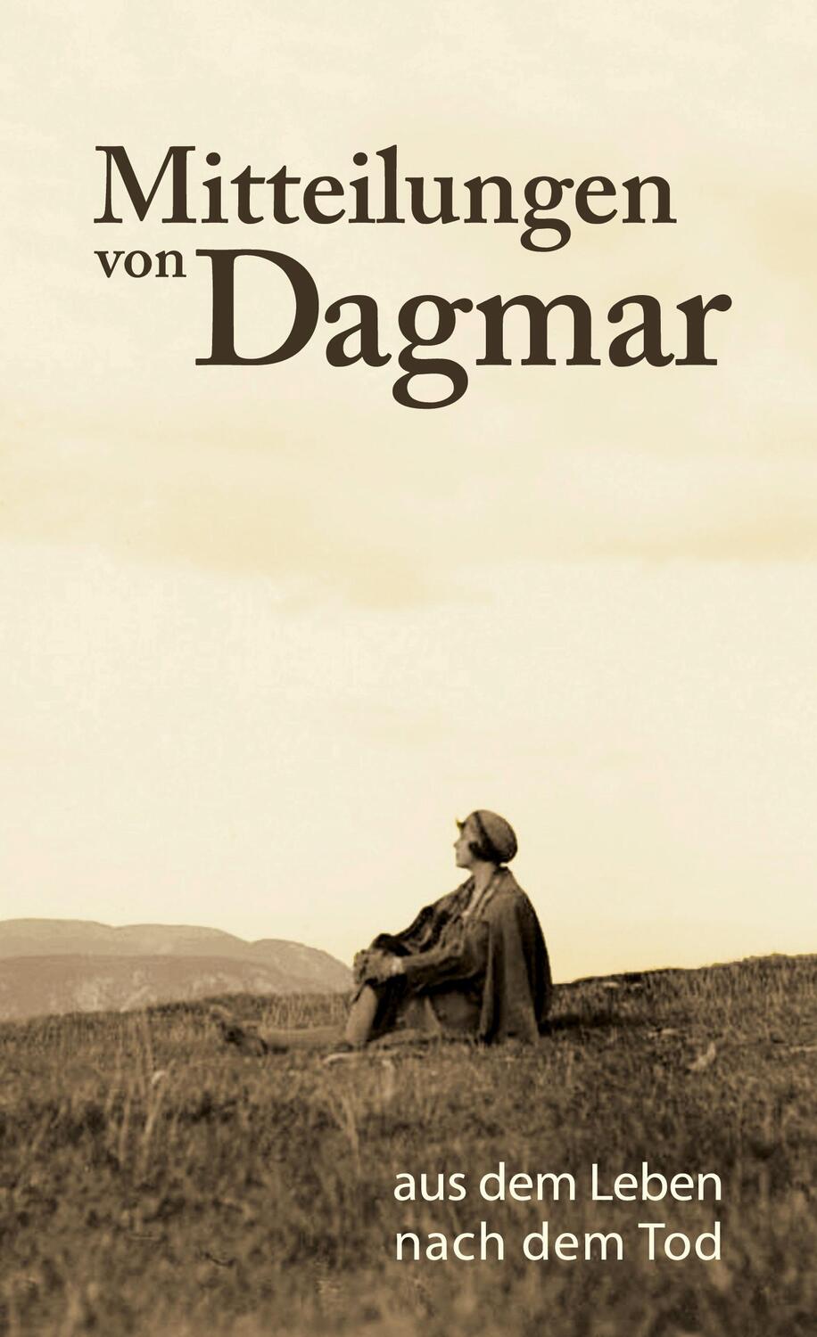 Cover: 9783741205453 | Mitteilungen von Dagmar | aus dem Leben nach dem Tod | Peter Signer