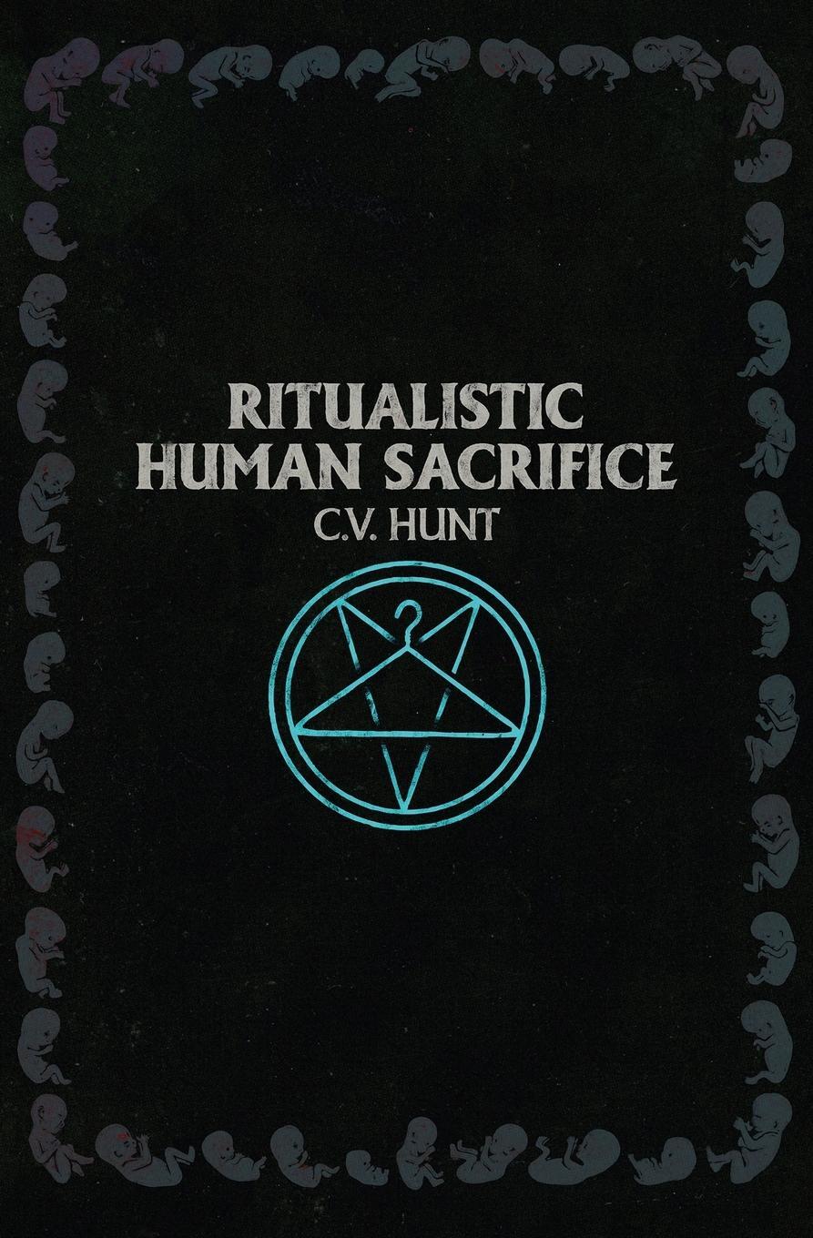 Cover: 9781941918111 | Ritualistic Human Sacrifice | C. V. Hunt | Taschenbuch | Paperback