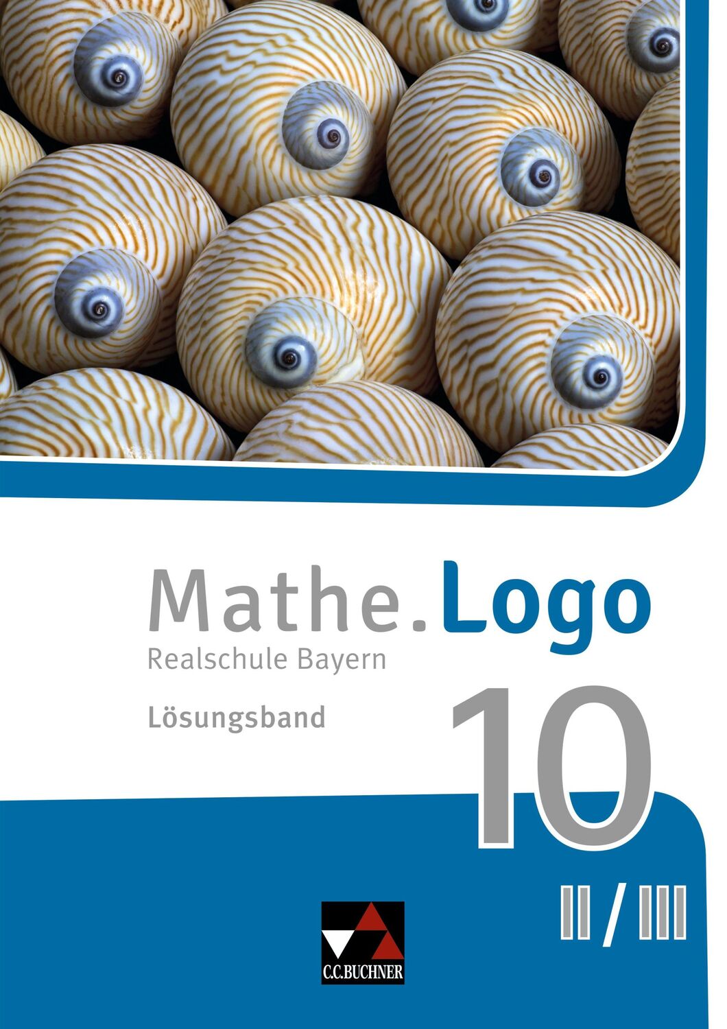 Cover: 9783661601342 | Mathe.Logo Bayern LB 10 II/III | Sonja Götz | Taschenbuch | 256 S.